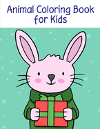 Animal Coloring Book for Kids: The Coloring Pages for Easy and Funny Learning for Toddlers and Preschool Kids