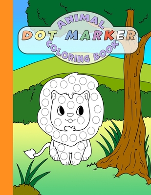 Animal Dot Marker Coloring Book: Cute Animals: Guided Big Dots Easy Coloring for Autistic / Asperger's And Every Other Kid Too - Bacon, Chris