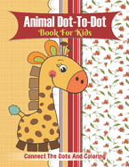 Animal Dot-to-dot Book For Kids Connect The Dots And Coloring: Puzzles for Fun and Learning (volume 1)