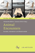 Animal Encounters: Kontakt, Interaktion Und Relationalitt