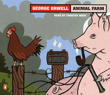 Animal Farm: A Fairy Story - Orwell, George, and West, Timothy (Read by)