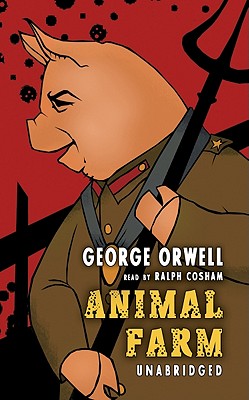 Animal Farm - Orwell, George, and Cosham, Ralph (Read by)
