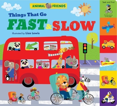 Animal Friends: Things That Go Fast & Slow - Little Genius Books