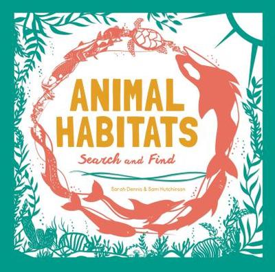 Animal Habitats: Search & Find - Hutchinson, Sam