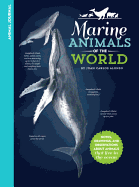 Animal Journal: Marine Animals of the World: Notes, Drawings, and Observations about Animals That Live in the Ocean
