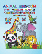 Animal Kingdom Coloring Book: A Magical Journey Through the Animal World