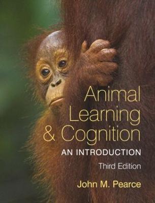 Animal Learning & Cognition: An Introduction - Pearce, John M