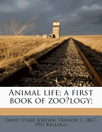 Animal Life; A First Book of Zoo Logy;