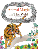 Animal Magic: In the Wild. Anti-Stress Animal Art Therapy