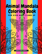 Animal Mandala Coloring Book for Kids Ages 3 and UP: A cute coloring book with black outlines, Animal Designs, 36 unique one-side pages promoting creativity and peacefulness,