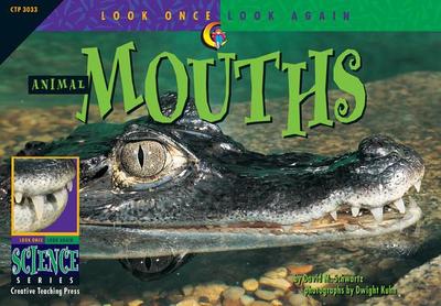 Animal Mouths - Schwartz, David M, and Williams, Rozanne L, and Kuhn, Dwight (Photographer)