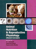 Animal Nutrition & Reproductive Physiology: Recent Concepts