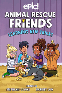 Animal Rescue Friends: Learning New Tricks: Volume 3