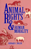 Animal Rights/Human Morality (Revised) - Rollin, Bernard E, PhD