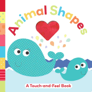 Animal Shapes: A Touch-And-Feel Book