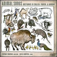 Animal Songs: Bestiaries in English, French & German - David Gompper (piano); Donald Swann (piano); Stephen Swanson (baritone)