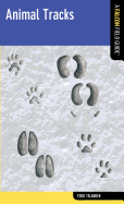 Animal Tracks: A Falcon Field Guide