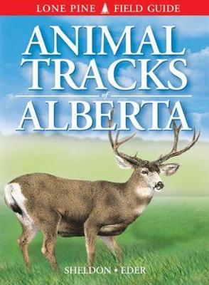 Animal Tracks of Alberta - Sheldon, Ian, and Eder, Tamara