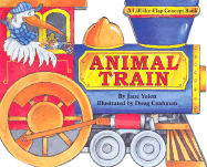 Animal Train: A Lift-The-Flap Concept Book