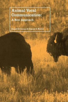 Animal Vocal Communication: A New Approach - Owings, Donald H, and Morton, Eugene S