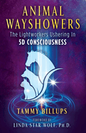 Animal Wayshowers: The Lightworkers Ushering in 5d Consciousness