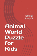 Animal World Puzzle for Kids: Stress Eraser