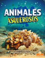 Animales Asquerosos (Gross and Disgusting Animals)