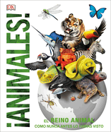 Animales (Knowledge Encyclopedia Animal!): El Reino Animal Como Nunca Lo Hab?as Visto