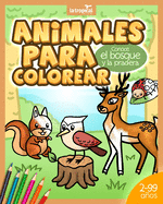 Animales para Colorear. Conoce el bosque y la pradera: Libro de animales silvestres para nios y nias desde los 2 aos - preescolar y guardera. Incluye datos curiosos para leer en voz alta.