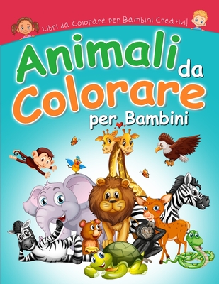 Animali da Colorare per Bambini: Tante Immagini di Animali da Colorare ...