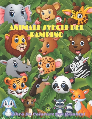 ANIMALI SVEGLI DEL BAMBINO - Libro Da Colorare Per Bambini - Ferilli, Pamela