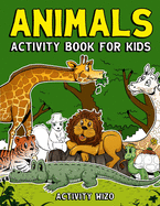Animals Activity Book For Kids: Coloring, Dot to Dot, Mazes, and More for Ages 4-8