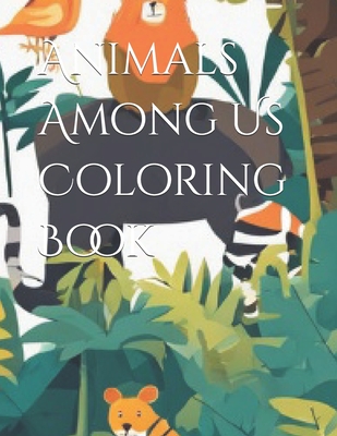 Animals Among Us Coloring Book - Jordan, Jesse