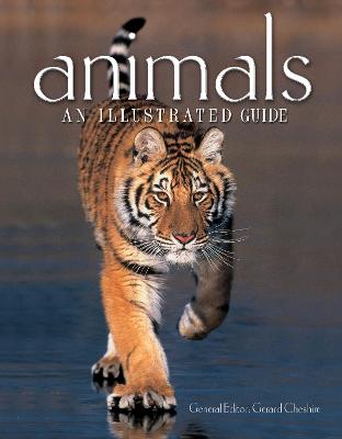 Animals: An Illustrated Guide - Cheshire, Gerard (General editor)