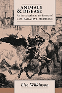Animals and Disease: An Introduction to the History of Comparative Medicine