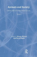 Animals and Society V5: Critical Concepts in Sociology
