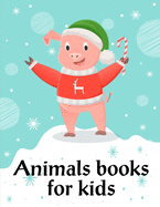 Animals Books For Kids: Funny animal picture books for 2 year olds