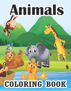 Animals Coloring Book: Coloring Books for Kids Awesome Animals Cute Animal Coloring Book for Kids Educational Animals Coloring Book for Girls Best Animal Coloring Book for Kids and Toddlers