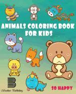 Animals Coloring Book For Kids: Happy Coloring