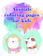 Animals coloring pages for kids: A Coloring Pages with Funny and Adorable Animals Cartoon for Kids, Children, Boys, Girls