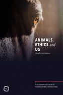 Animals, Ethics and Us: A Veterinary's View of Human-Animal Interactions