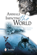 Animals Impacting the World