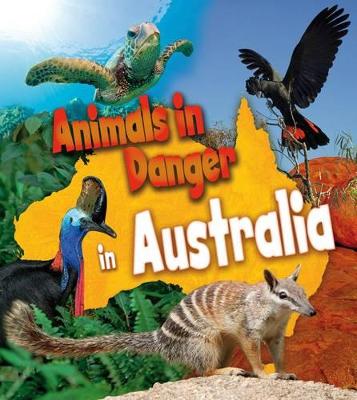 Animals in Danger in Australia - Spilsbury, Richard, and Spilsbury, Louise