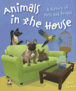 Animals in the House: A History of Pets and People - Keenan, Sheila