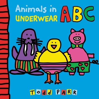 Animals in Underwear ABC - Parr, Todd