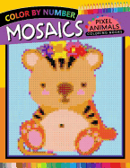 Animals Mosaics Pixel Coloring Books: Color by Number for Adults Stress Relieving Design Puzzle Quest