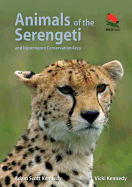 Animals of the Serengeti: And Ngorongoro Conservation Area