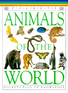 Animals of the World - Dorling Kindersley Publishing, and DK Publishing, and DK