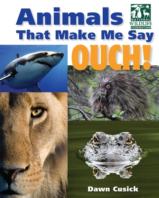 Animals That Make Me Say Ouch! - Cusick, Dawn