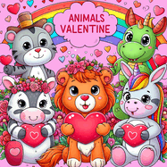 Animals Valentine: A Valentine's Day Coloring Book for Toddlers between Cute Animals